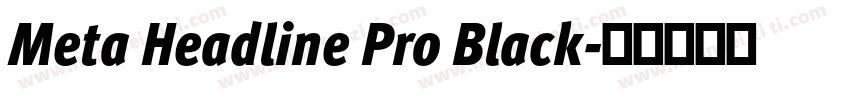 Meta Headline Pro Black字体转换